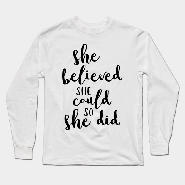 She believed she could so she did Long Sleeve T-Shirt by colorbyte
